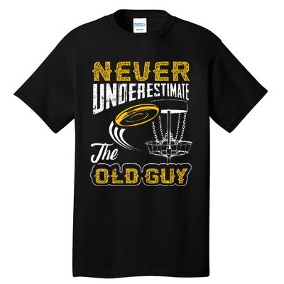 Never Underestimate The Old Guy Funny Disc Golf Frisbee Gift Tall T-Shirt