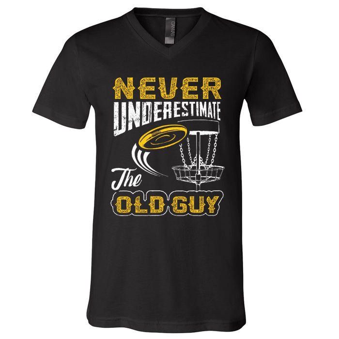 Never Underestimate The Old Guy Funny Disc Golf Frisbee Gift V-Neck T-Shirt