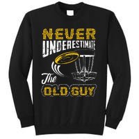 Never Underestimate The Old Guy Funny Disc Golf Frisbee Gift Tall Sweatshirt