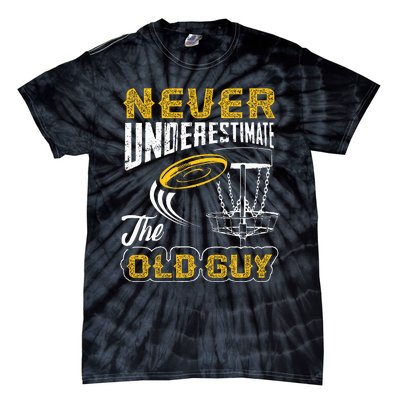 Never Underestimate The Old Guy Funny Disc Golf Frisbee Gift Tie-Dye T-Shirt