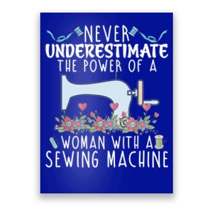 Never Underestimate The Power Of A With Sewing Machine Gift Poster