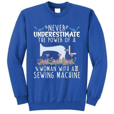 Never Underestimate The Power Of A With Sewing Machine Gift Tall Sweatshirt