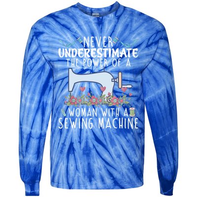 Never Underestimate The Power Of A With Sewing Machine Gift Tie-Dye Long Sleeve Shirt