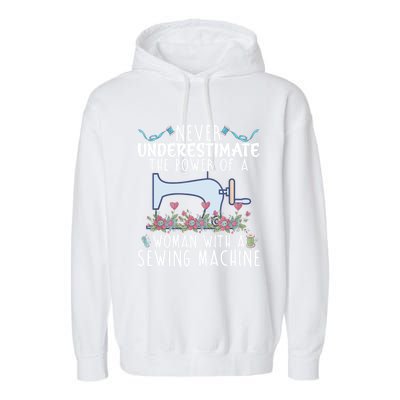 Never Underestimate The Power Of A With Sewing Machine Gift Garment-Dyed Fleece Hoodie