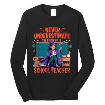 Never Underestimate The Power Of A Teacher Halloween 2024 Long Sleeve Shirt