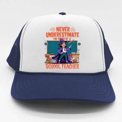 Never Underestimate The Power Of A Teacher Halloween 2024 Trucker Hat