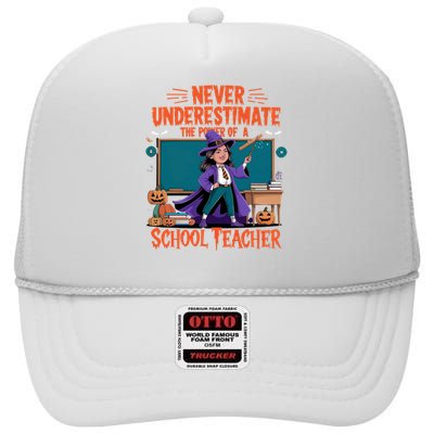 Never Underestimate The Power Of A Teacher Halloween 2024 High Crown Mesh Back Trucker Hat