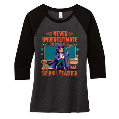 Never Underestimate The Power Of A Teacher Halloween 2024 Women's Tri-Blend 3/4-Sleeve Raglan Shirt