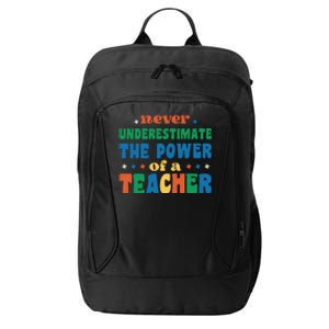 Never Underestimate The Power Of A Teacher City Backpack