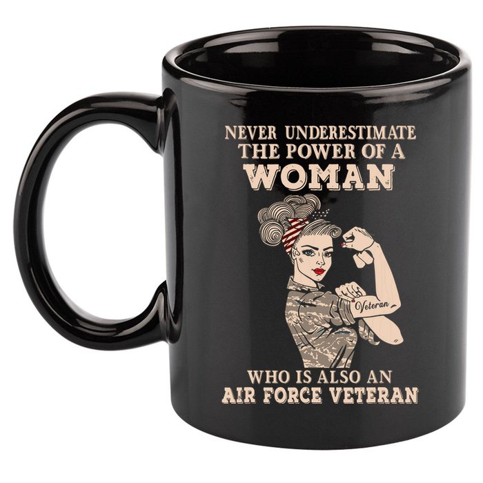 Never Underestimate The Power Of A Woman Air Force Veteran 11oz C Handle Ceramic Mug