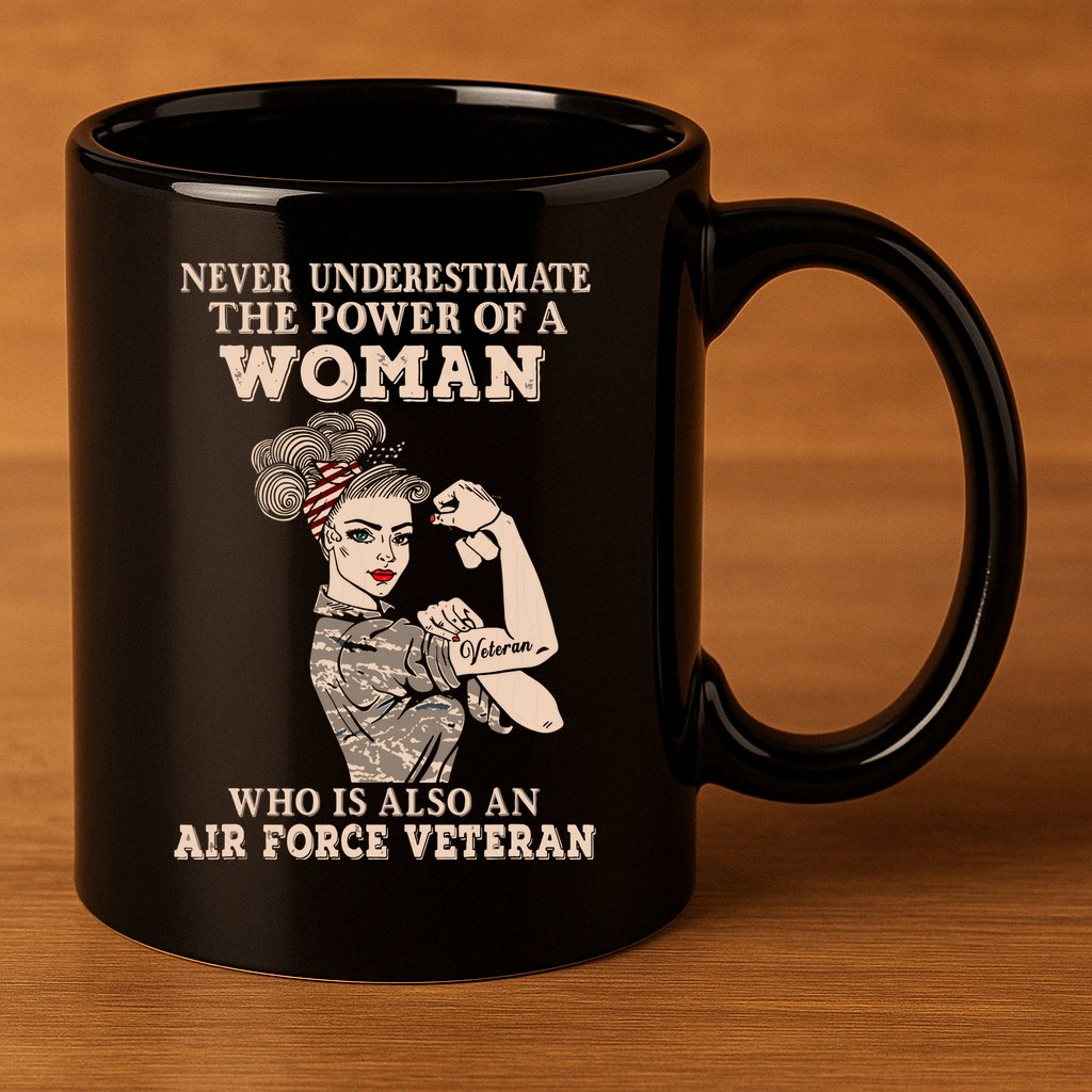 Never Underestimate The Power Of A Woman Air Force Veteran 11oz C Handle Ceramic Mug