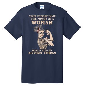 Never Underestimate The Power Of A Woman Air Force Veteran Tall T-Shirt