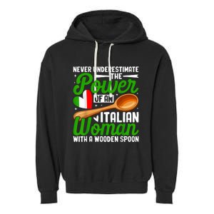 Never Underestimate The Power Of An Italian Woman Garment-Dyed Fleece Hoodie