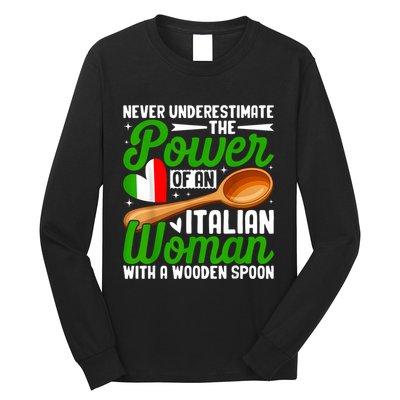 Never Underestimate The Power Of An Italian Woman Long Sleeve Shirt