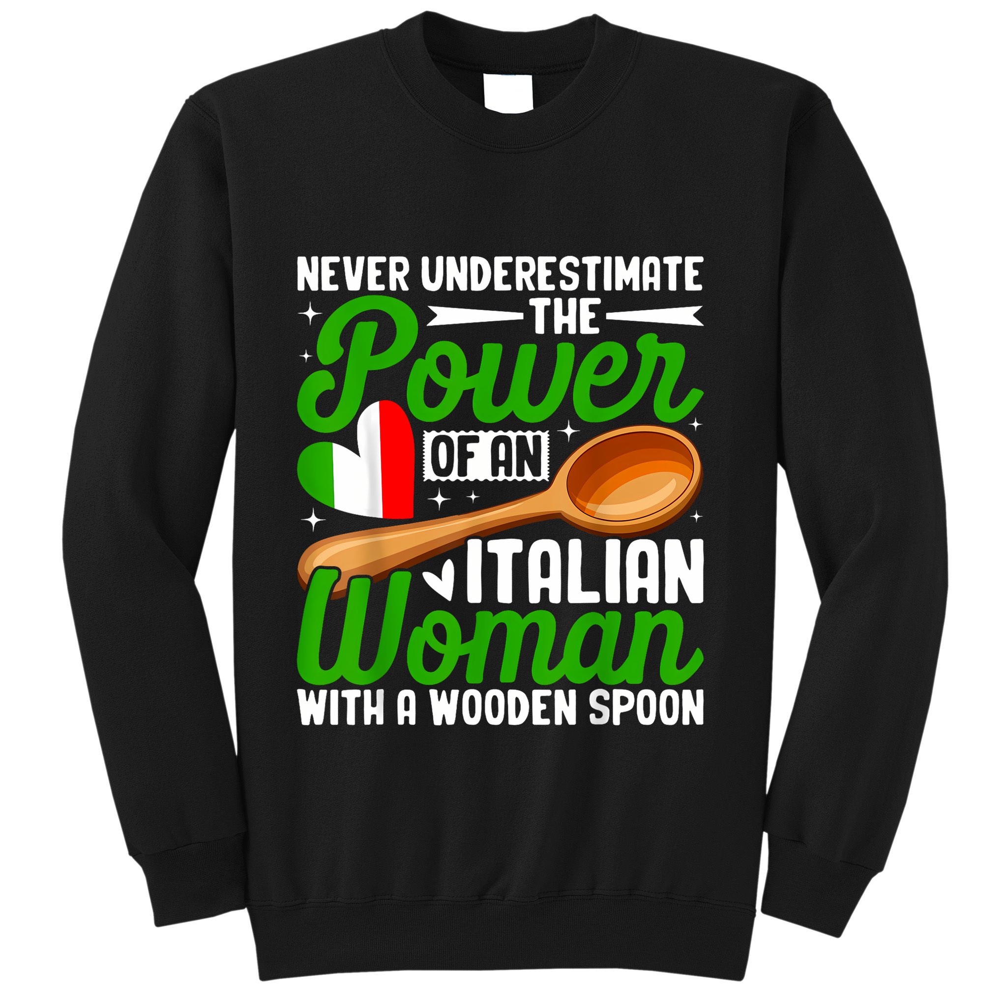 Never Underestimate The Power Of An Italian Woman Sweatshirt