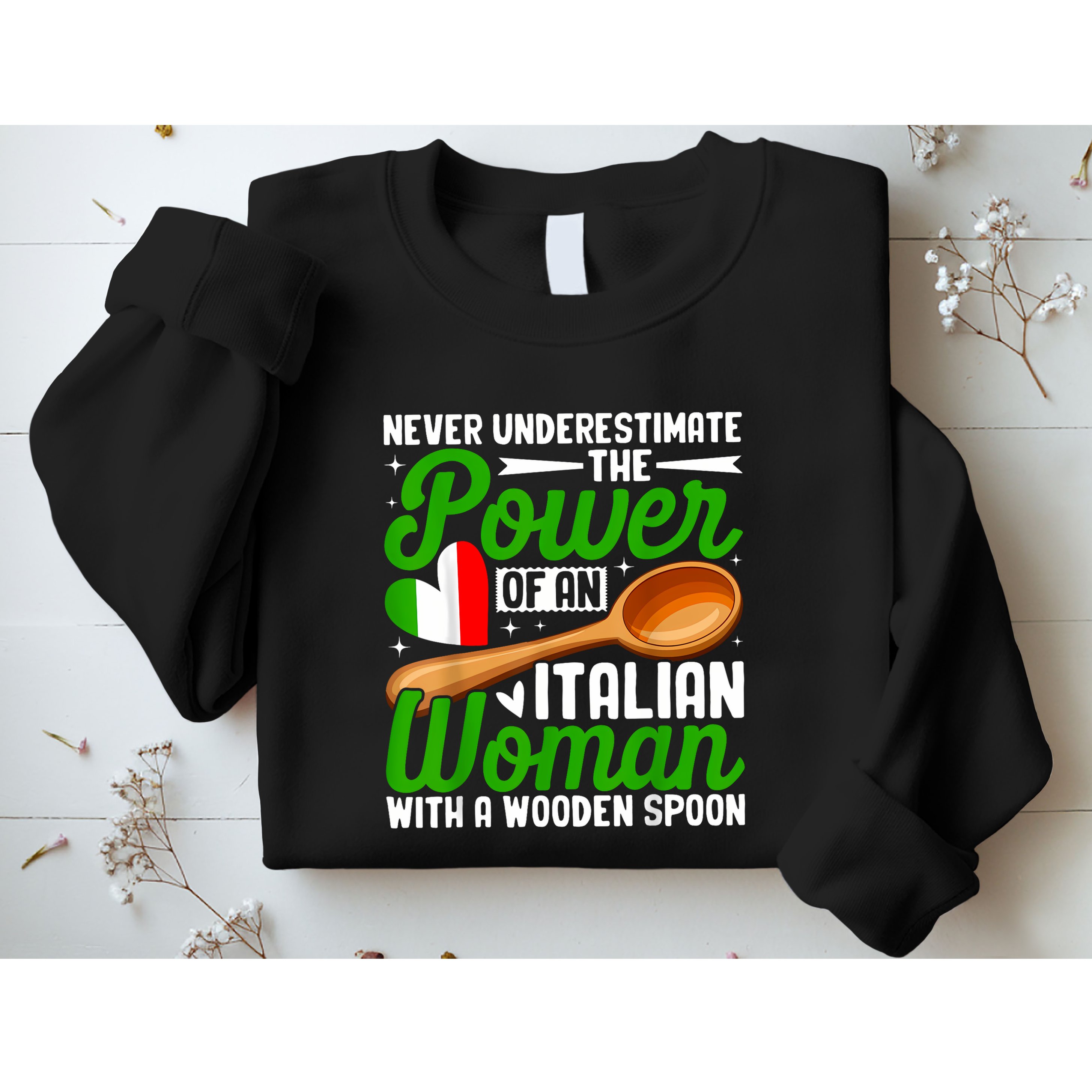 Never Underestimate The Power Of An Italian Woman Sweatshirt