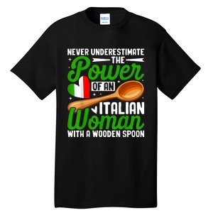 Never Underestimate The Power Of An Italian Woman Tall T-Shirt