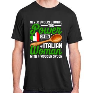 Never Underestimate The Power Of An Italian Woman Adult ChromaSoft Performance T-Shirt