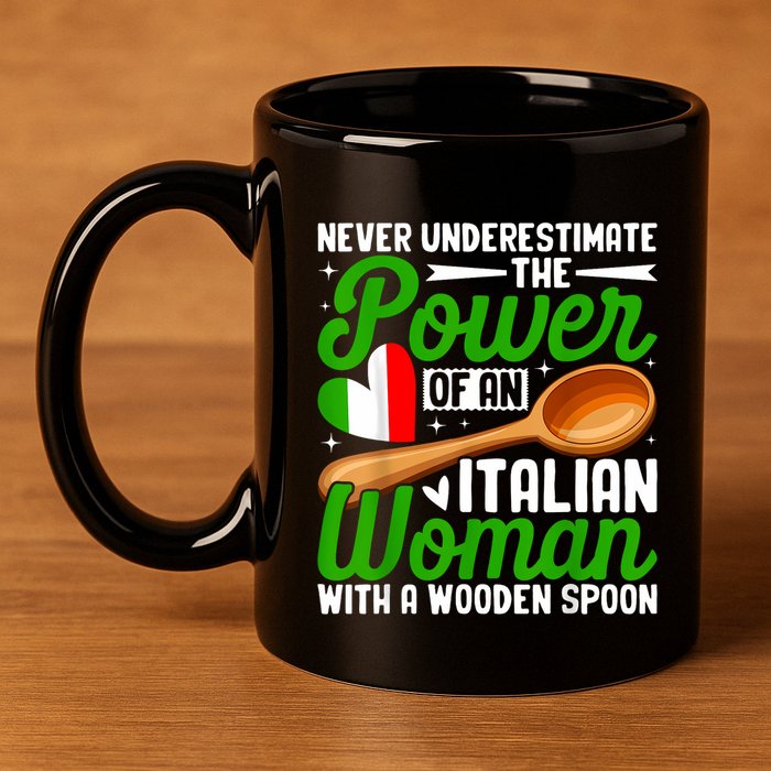 Never Underestimate The Power Of An Italian Woman 11oz C Handle Ceramic Mug