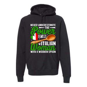 Never Underestimate The Power Of An Italian Woman Premium Hoodie