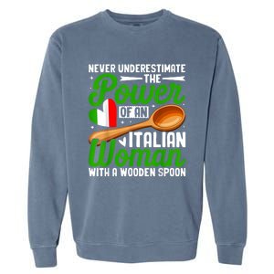 Never Underestimate The Power Of An Italian Woman Garment-Dyed Sweatshirt