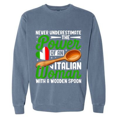 Never Underestimate The Power Of An Italian Woman Garment-Dyed Sweatshirt