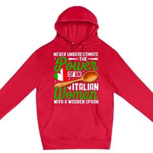 Never Underestimate The Power Of An Italian Woman Premium Pullover Hoodie