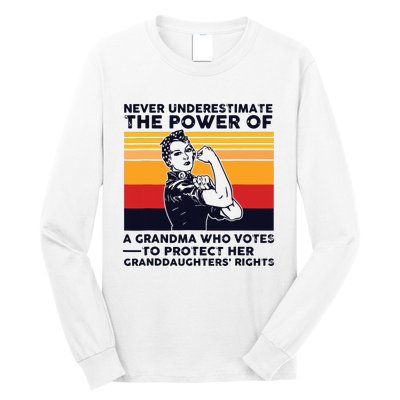 Never Underestimate The Power Of A Grandma Who Votes Long Sleeve Shirt