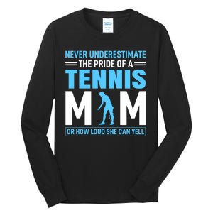 Never Underestimate The Pride Of A Tennis Mom Tall Long Sleeve T-Shirt