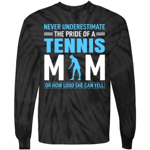 Never Underestimate The Pride Of A Tennis Mom Tie-Dye Long Sleeve Shirt