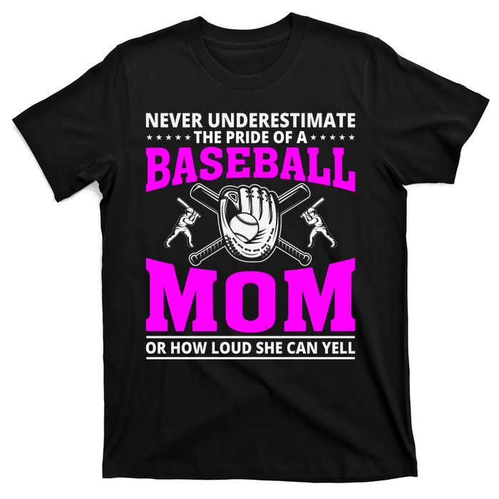 Never Underestimate The Pride Of A Baseball Mom T-Shirt