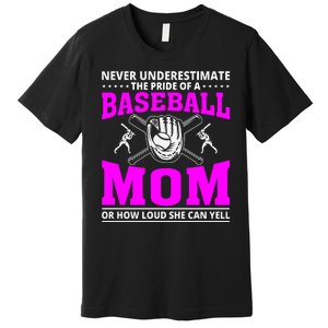 Never Underestimate The Pride Of A Baseball Mom Premium T-Shirt