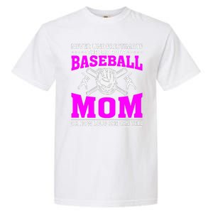 Never Underestimate The Pride Of A Baseball Mom Garment-Dyed Heavyweight T-Shirt