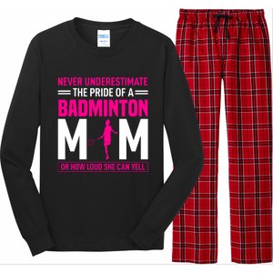 Never Underestimate The Pride Of A Badminton Mom Long Sleeve Pajama Set