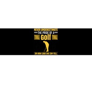 Never Underestimate The Pride Of A Golf Mom Bumper Sticker