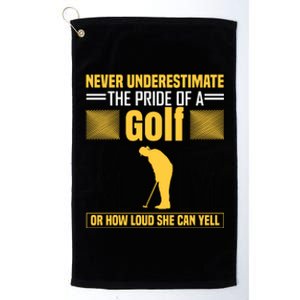 Never Underestimate The Pride Of A Golf Mom Platinum Collection Golf Towel