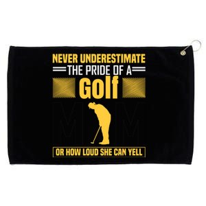 Never Underestimate The Pride Of A Golf Mom Grommeted Golf Towel