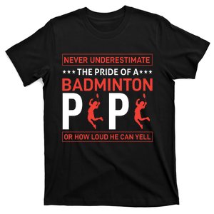 Never Underestimate The Pride Of A Badminton Papa T-Shirt