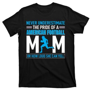 Never Underestimate The Pride Of A American Football Mom T-Shirt