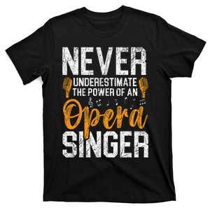 Never Underestimate The Power Of An Opera Singer T-Shirt