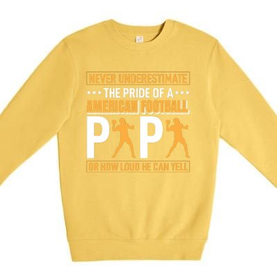 Never Underestimate The Pride Of A American Football Papa Premium Crewneck Sweatshirt