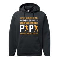 Never Underestimate The Pride Of A American Football Papa Performance Fleece Hoodie