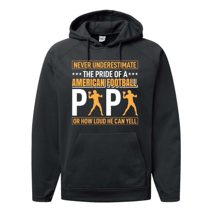 Never Underestimate The Pride Of A American Football Papa Performance Fleece Hoodie