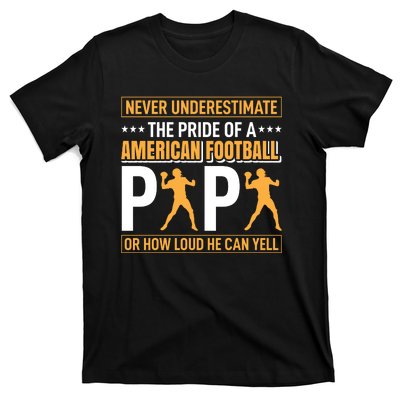 Never Underestimate The Pride Of A American Football Papa T-Shirt