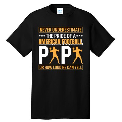 Never Underestimate The Pride Of A American Football Papa Tall T-Shirt