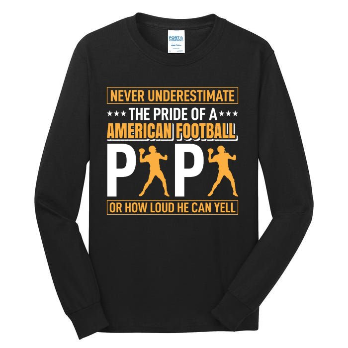 Never Underestimate The Pride Of A American Football Papa Tall Long Sleeve T-Shirt