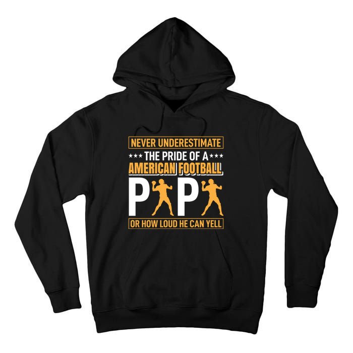 Never Underestimate The Pride Of A American Football Papa Tall Hoodie