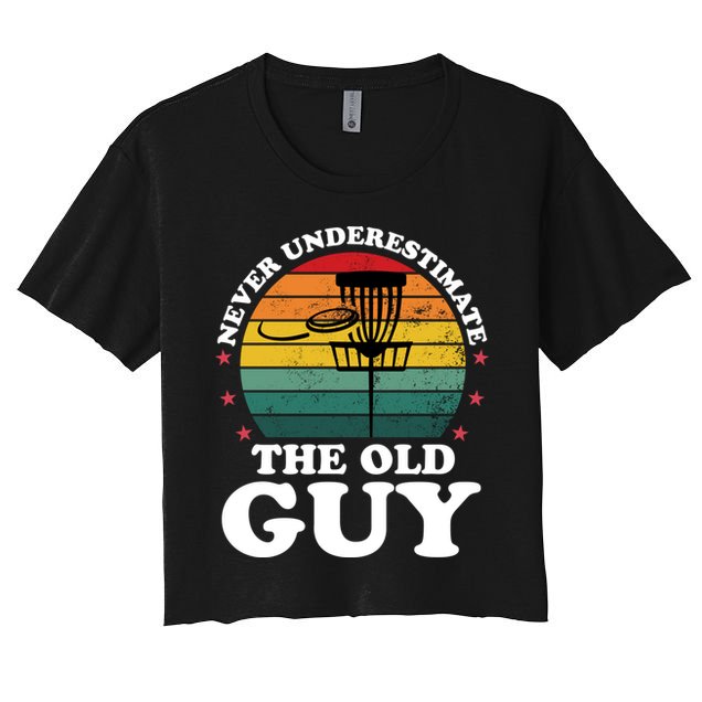 Never Underestimate The Old Guy Funny Disc Golf Frisbee Gift Crop Top