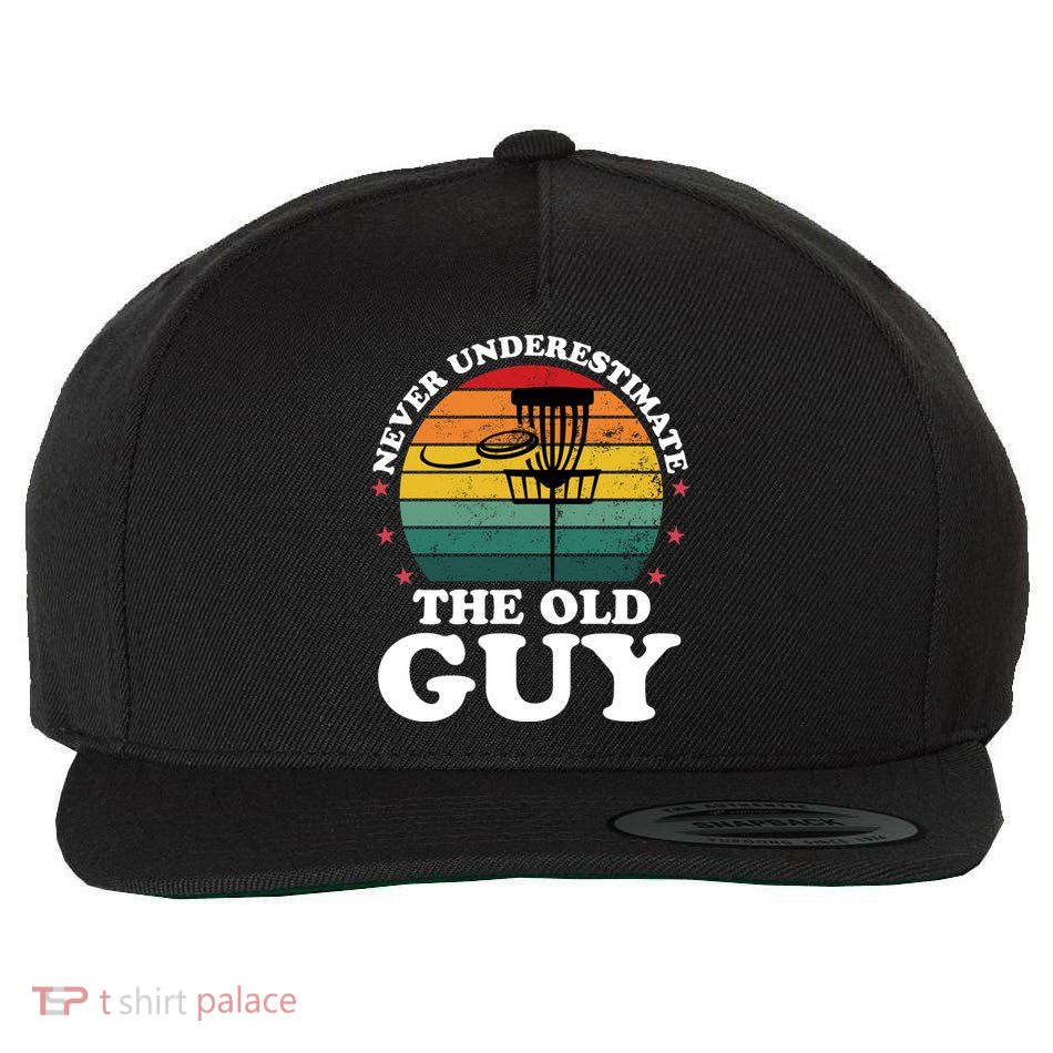 Never Underestimate The Old Guy Funny Disc Golf Frisbee Gift Wool Snapback Cap
