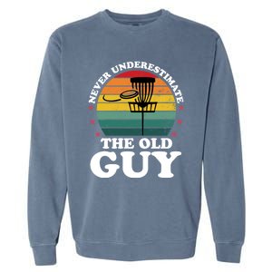 Never Underestimate The Old Guy Funny Disc Golf Frisbee Gift Garment-Dyed Sweatshirt